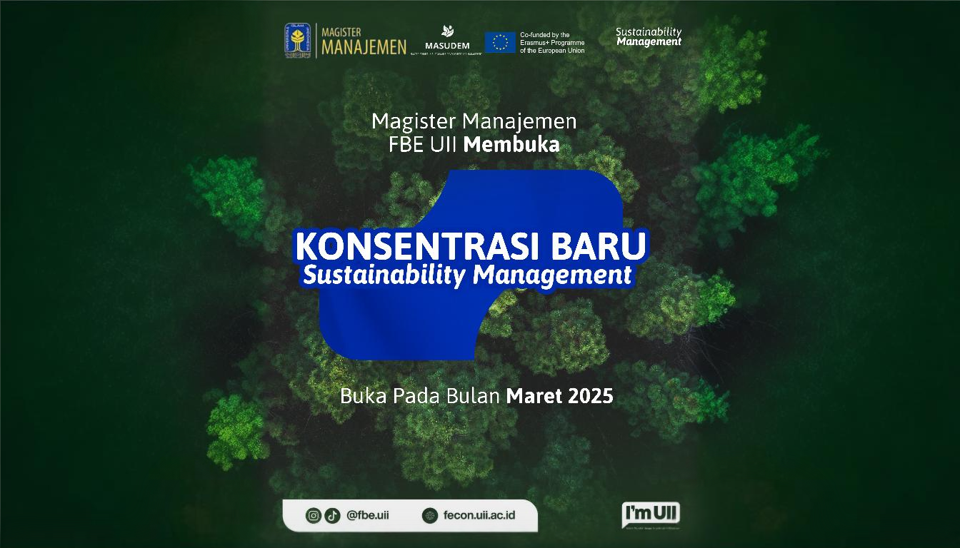 Magister Manajemen (MM) FBE UII Membuka Konsentrasi  Baru Sustainability Management tahun 2025